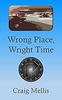 Wrong Place, Wright Time 1508887446 Book Cover
