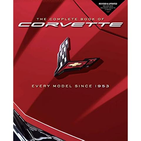 The Complete Book of Corvette: Every Model Since 1953 - Revised & Updated Includes New Mid-Engine Corvette Stingray (Complete Book Series) Cover