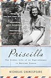 Priscilla: The Hidden Life of an Englishwoman in Wartime France (P.S. (Paperback))