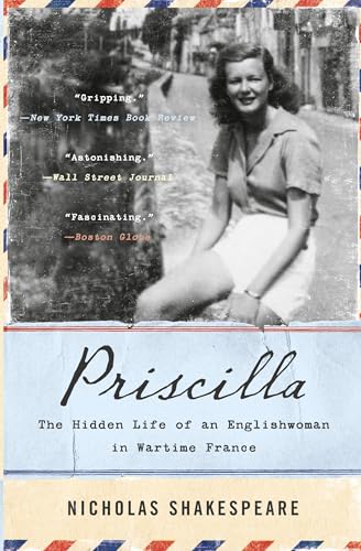 Priscilla: The Hidden Life of an Englishwoman in Wartime France (P.S. (Paperback))