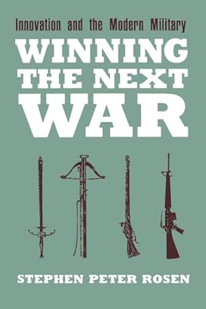 Winning the Next War: Innovation and the Modern Military (Cornell Studies in Security Affairs)