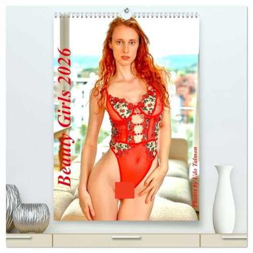 Beauty Girls (hochwertiger Premium Wandkalender 2026 DIN A2 hoch), Kunstdruck in Hochglanz: Unser Kalender Beauty Girls mit 12 Monatsblättern ... und in stilvollen Räumen. (CALVENDO Erotik)