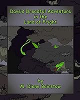 Dave's Dreadful Adventure in the Land of Fright 1466279796 Book Cover
