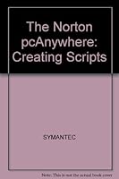 Creating Norton Pcanywhere Scripts B000JF5RB8 Book Cover