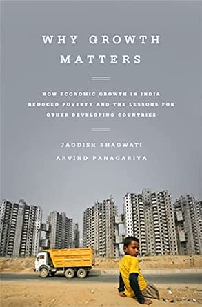 Why Growth Matters: How Economic Growth in India Reduced Poverty and the Lessons for Other Developing Countries-Wow! eBook
