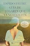lugares y formas del poder definicion terminale  Guía de lugares que ya no existen: Premio Eurostars Hotels de Narrativa de Viajes 2025