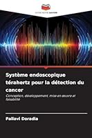 Système endoscopique térahertz pour la détection du cancer 6209282261 Book Cover