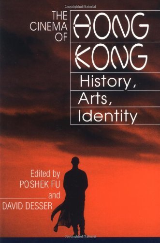 The Cinema of Hong Kong: History, Arts, Identity by Poshek Fu (Editor), David Desser (Editor) (25-Mar-2002) Paperback