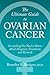 The Ultimate Guide to Ovarian Cancer