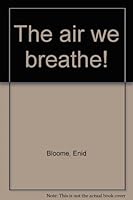 The air we breathe! B0006CFDHM Book Cover