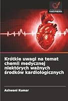 Krótkie uwagi na temat chemii medycznej niektórych waznych srodków kardiologicznych (Polish Edition) 6206823008 Book Cover