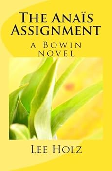 Paperback The Anaïs Assignment: a Bowin novel Book