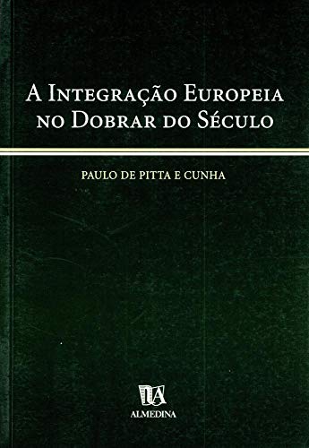 A integração europeia no dobrar do século: