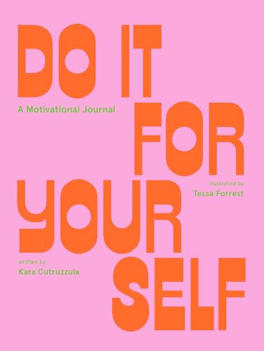 Do It For Yourself: A Motivational Journal (Start Before You're