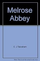 Melrose Abbey 1903570581 Book Cover