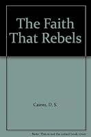 The Faith That Rebels B0047Q9LEO Book Cover