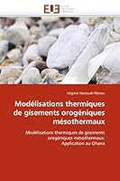 Moda(c)Lisations Thermiques de Gisements Oroga(c)Niques Ma(c)Sothermaux 6131542457 Book Cover