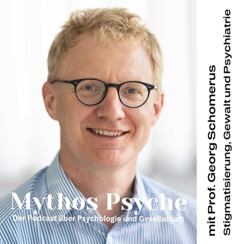 Stigmatisierung, Gewalt und Psychiatrie - Prof. Georg Schomerus cover art