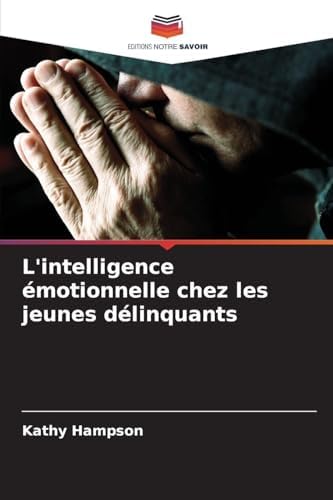 L'intelligence émotionnelle chez les jeunes délinquants: DE