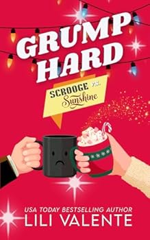 Grump Hard: A Scrooge vs Sunshine Small Town Christmas Romance (Silver Bell Falls)