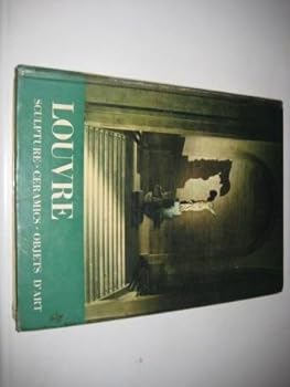 Hardcover The Louvre; Sculpture, Ceramics, Objects D'art Book