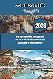 Albanië Reisgids 2026: De essentiële metgezel voor het ontdekken van Albanië’s...