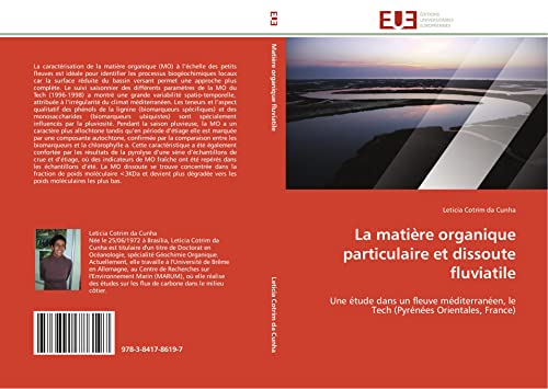La matière organique particulaire et dissoute fluviatile: Une étude dans un fleuve méditerranéen, le Tech (Pyrénées Orientales, France) (Omn.Univ.Europ.) (French Edition)