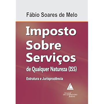 Capa do livro Imposto Sobre Serviços de Qualquer Natureza ( ISS): Estrutura e Jurisprudência
