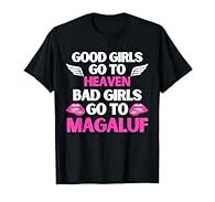 This cool funny saying "Good Girls Go To Heaven Bad Girls Go To Magaluf" is the great present for you and your Maga friends. Great to wear for a hen do or drinking party week. A must have for every bad girls holiday trip. A great costume for all your...