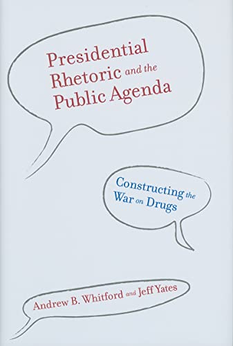 Presidential Rhetoric and the Public Agenda: Constructing the War on Drugs