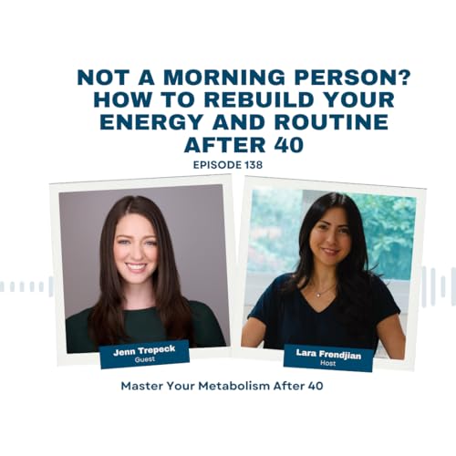 138 | Not a Morning Person? How to Rebuild Your Energy and Routine After 40 - Jenn Trepeck cover art
