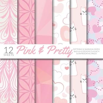 Pink & Pretty Patterns Scrapbook Paper 8x8 Inch Scrapbooking Pages: Decorative Craft Papers, Colorful Pink Printed Designs, For Paper Craft, Cardmaking, Origami, Collage Sheets