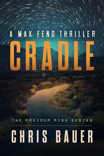 Cradle: A Max Fend Thriller (Maximum Risk Book 2)