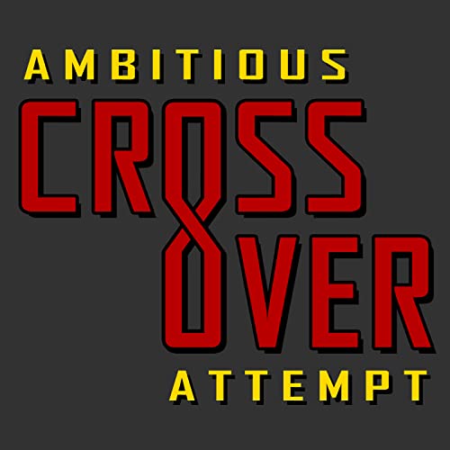 Ambitious Crossover Attempt Titelbild