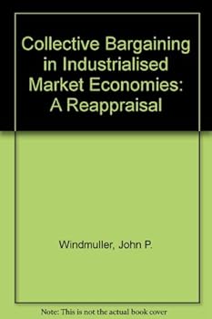 Paperback Collective Bargaining in Industrialized Market Economies: A Reappraisal/Il0593 Book