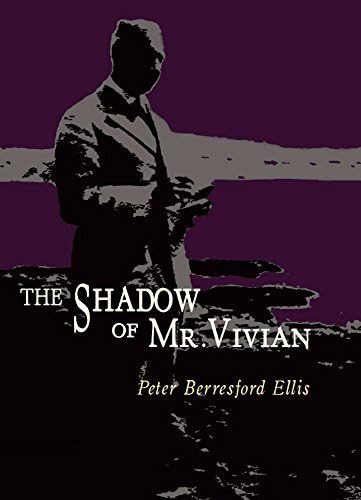 The Shadow of Mr Vivian: The Life of E. Charles Vivian ( 1882-1947) Hardcover – 1 Jun. 2014