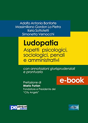 Ludopatia: Aspetti psicologici, sociologici, penali e amministrativ
