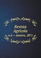 Revista Agricola n.6 - Janeiro, 1871 551925141X Book Cover