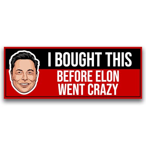 Image of Magnet Me Up I Bought This Before Elon Went Crazy Car Magnet Funny 3x8 Inch Bumper Magnetic Decal Weatherproof, UV-Printed & Durable Elon Musk Car Decoration, Made in USA