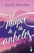 El mapa de los anhelos (Biblioteca Alice Kellen)
