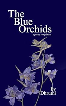 Paperback The Blue Orchids: A Poetry Compilation Book