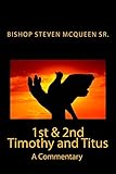1st & 2nd Timothy and Titus: A Commentary (Volume 1)