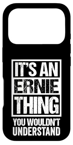 It's An Ernie Thing You Wouldn't Understand First Name �X�}�z�P�[�X iPhone 17 Pro �p