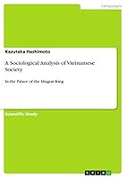 A Sociological Analysis of Vietnamese Society: In the Palace of the Dragon King 3656868875 Book Cover