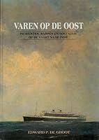 Varen op de Oost: Incidenten, rampen en nostalgie op de vaart naar Indie¨ (Dutch Edition) 9060130073 Book Cover