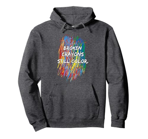Broken Crayons Can Still Color Mental Health Awareness Pullover Hoodie