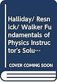 Halliday/ Resnick/ Walker Fundamentals of Physics Instructor's Solutions Manual Volume 1