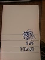 40 Ways to Tie a Scarf B013Q4121C Book Cover