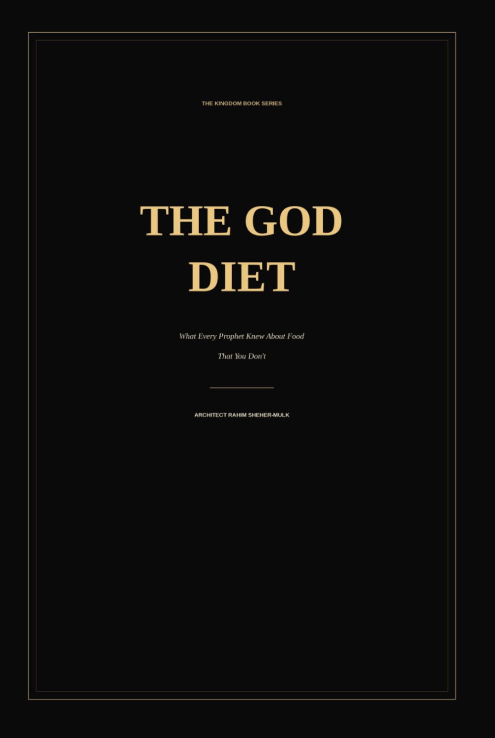 THE GOD DIET: What Every Prophet Knew About Food That You Don't