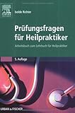  Prüfungsfragen für Heilpraktiker: Arbeitsbuch zum Lehrbuch für Heilpraktiker